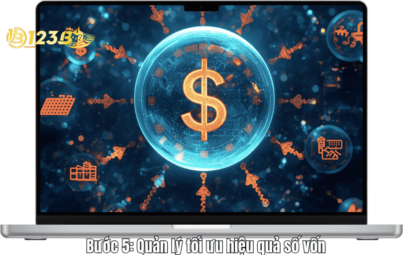 Bước 5: Quản lý tối ưu hiệu quả số vốn