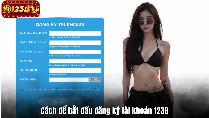 Cách để bắt đầu đăng ký tài khoản 123B