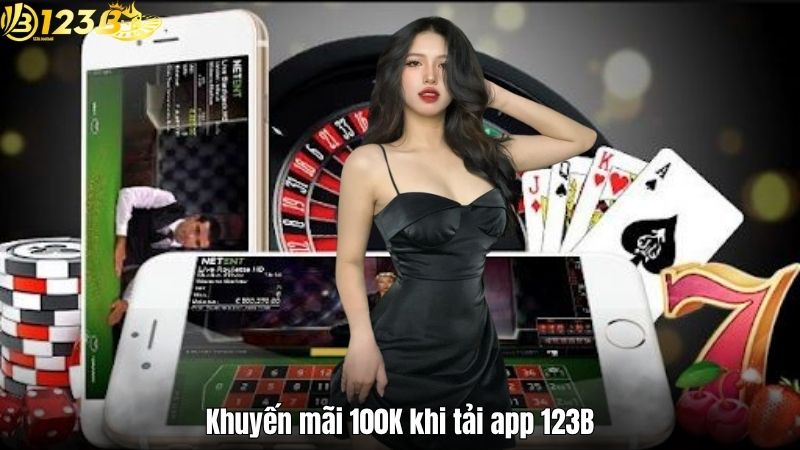 Khuyến mãi 100K khi tải app 123B